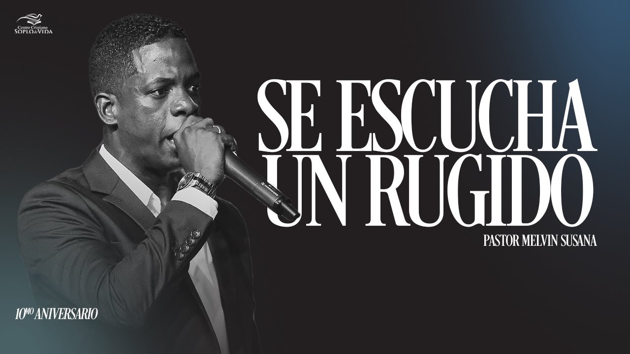 SE ESCUCHA UN RUGIDO - Pastor Melvin Susana