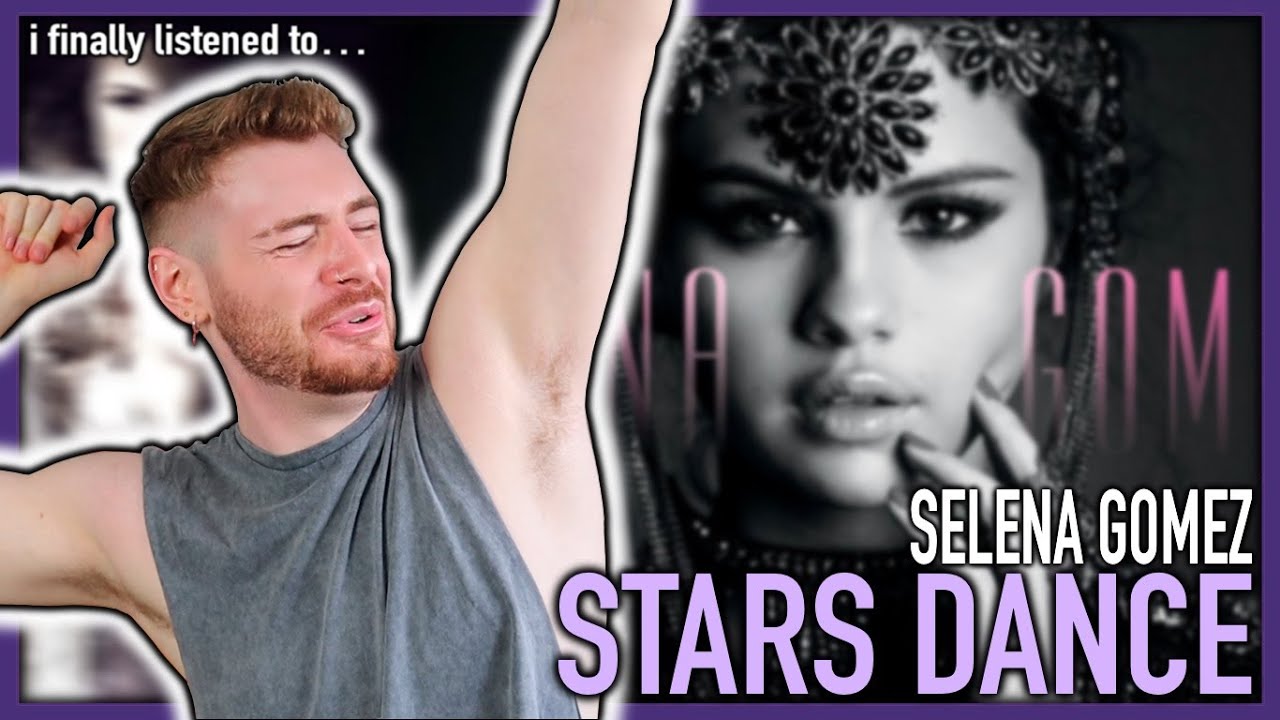 i finally listened to STARS DANCE in 2021!! ~ selena gomez reaction ~