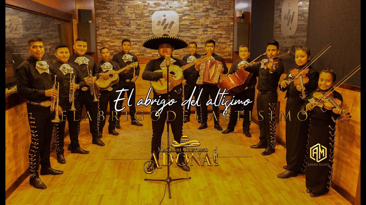EL ABRIGO DEL ALTISÍSIMO - MARIACHI CRISTIANO ADONAI