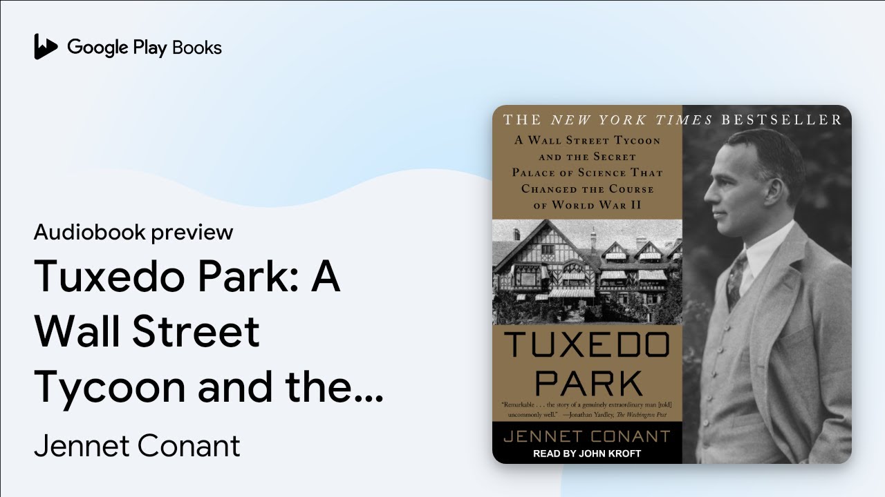 Tuxedo Park: A Wall Street Tycoon and the… by Jennet Conant · Audiobook preview