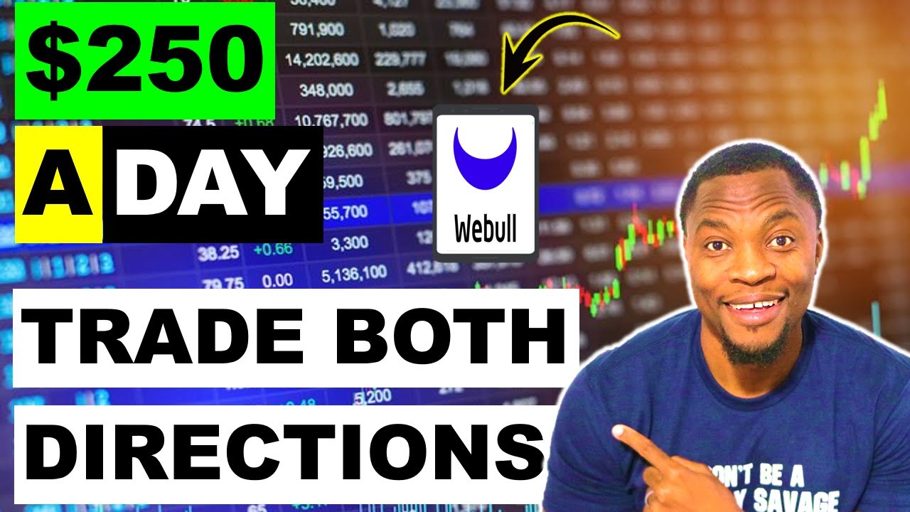 How To Make Money Trading Both Sides Of The Market | How To Make $250 A Day On WeBull