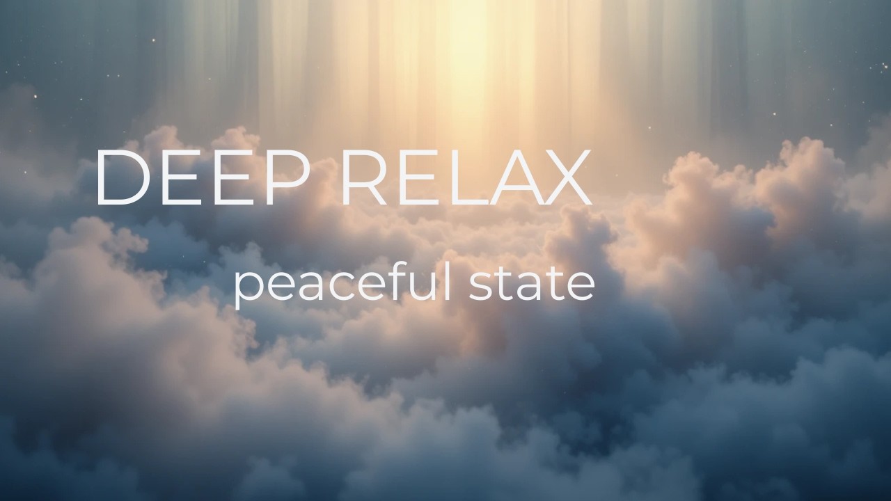 Deep Relax | Peaceful State | Ambient Music for Relaxation