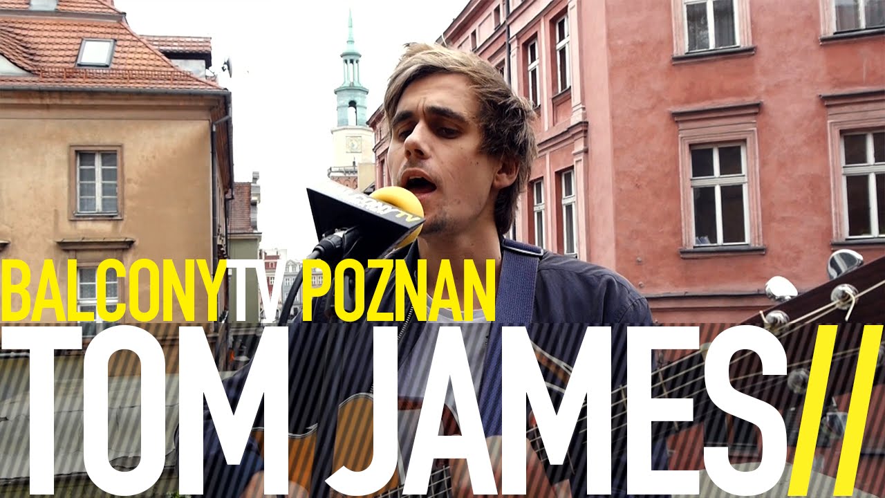 TOM JAMES - FIGHT (BalconyTV)