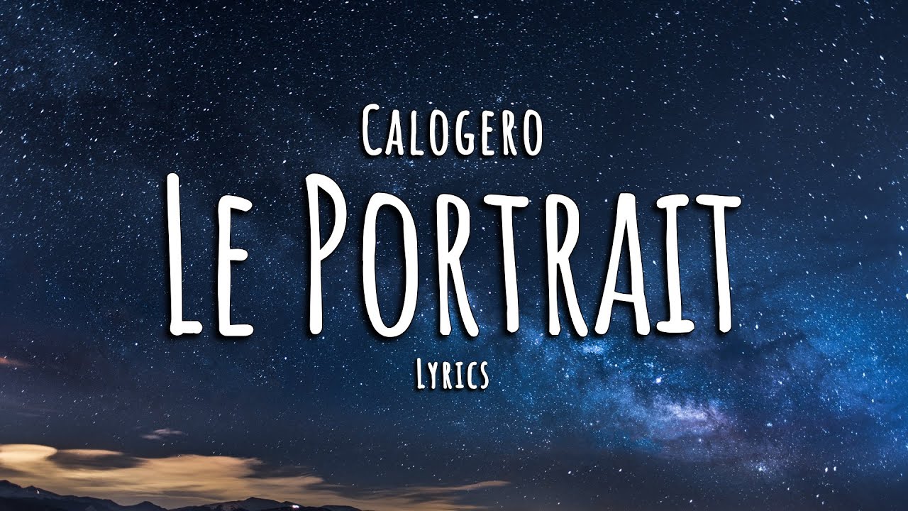 Calogero - Le Portrait (Paroles / Lyrics)