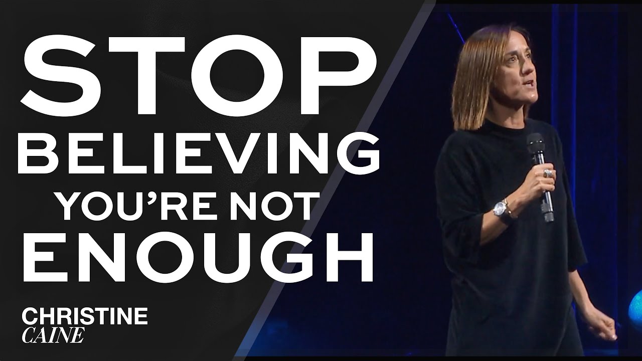 Christine Caine: My Testimony of Breaking Free from Shame | Stop Believing You’re Not Enough