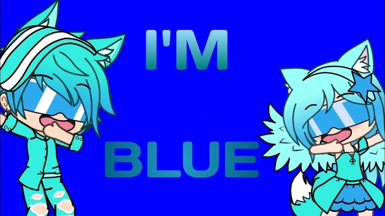 I'M BLUE-Meme || Gacha Life ||