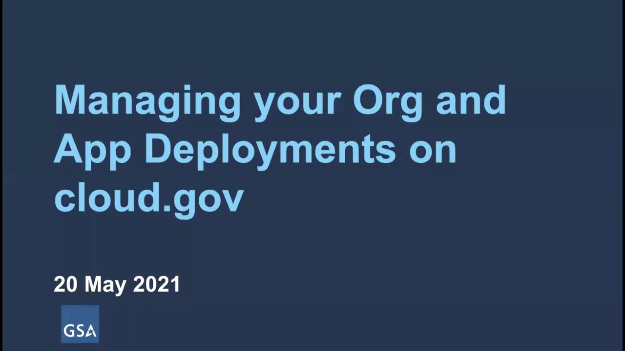 Cloud.gov Tech Talk: Effective Strategies for App Deployments on cloud.gov