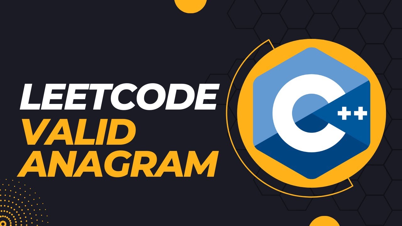 LeetCode - Valid Anagram - C++ Coding Interview