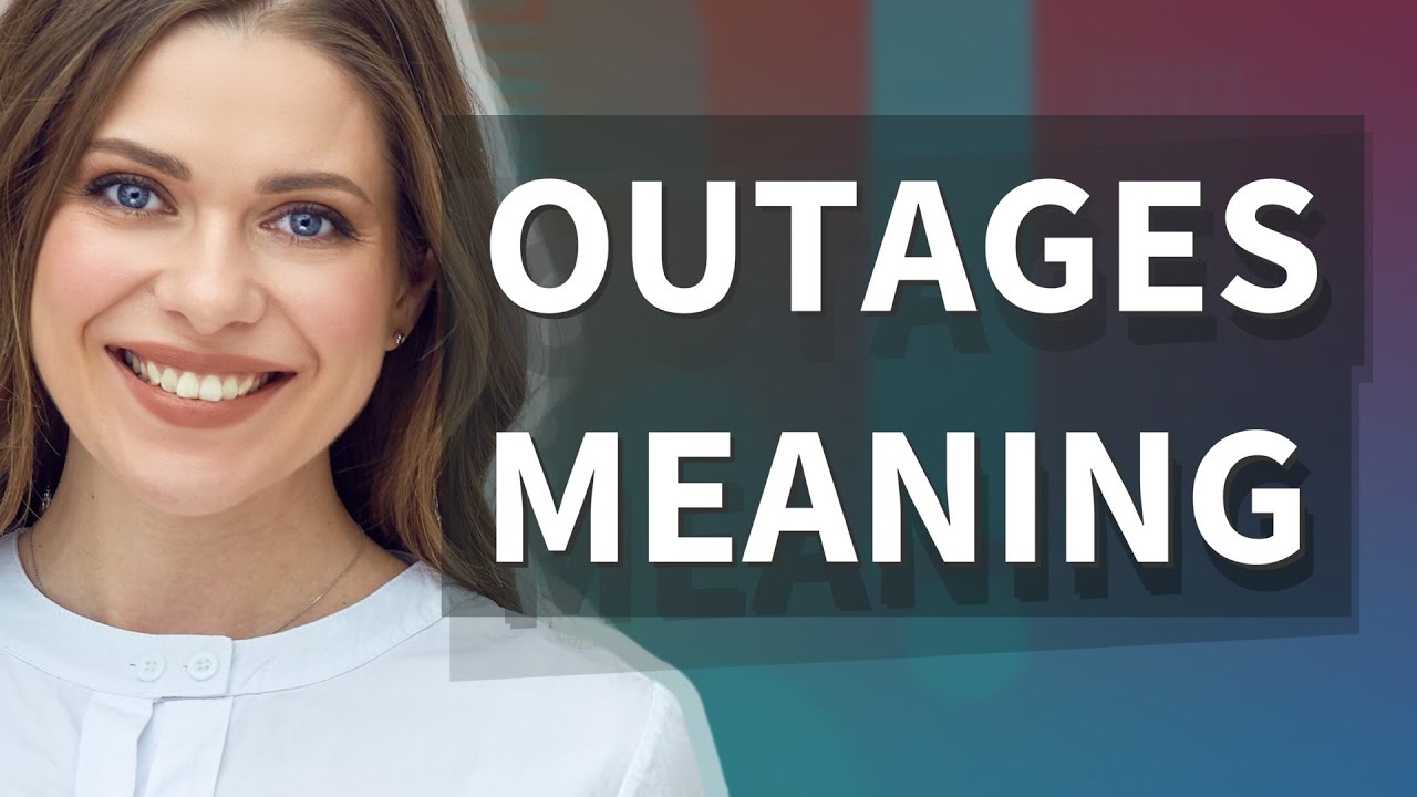 Outages | meaning of Outages