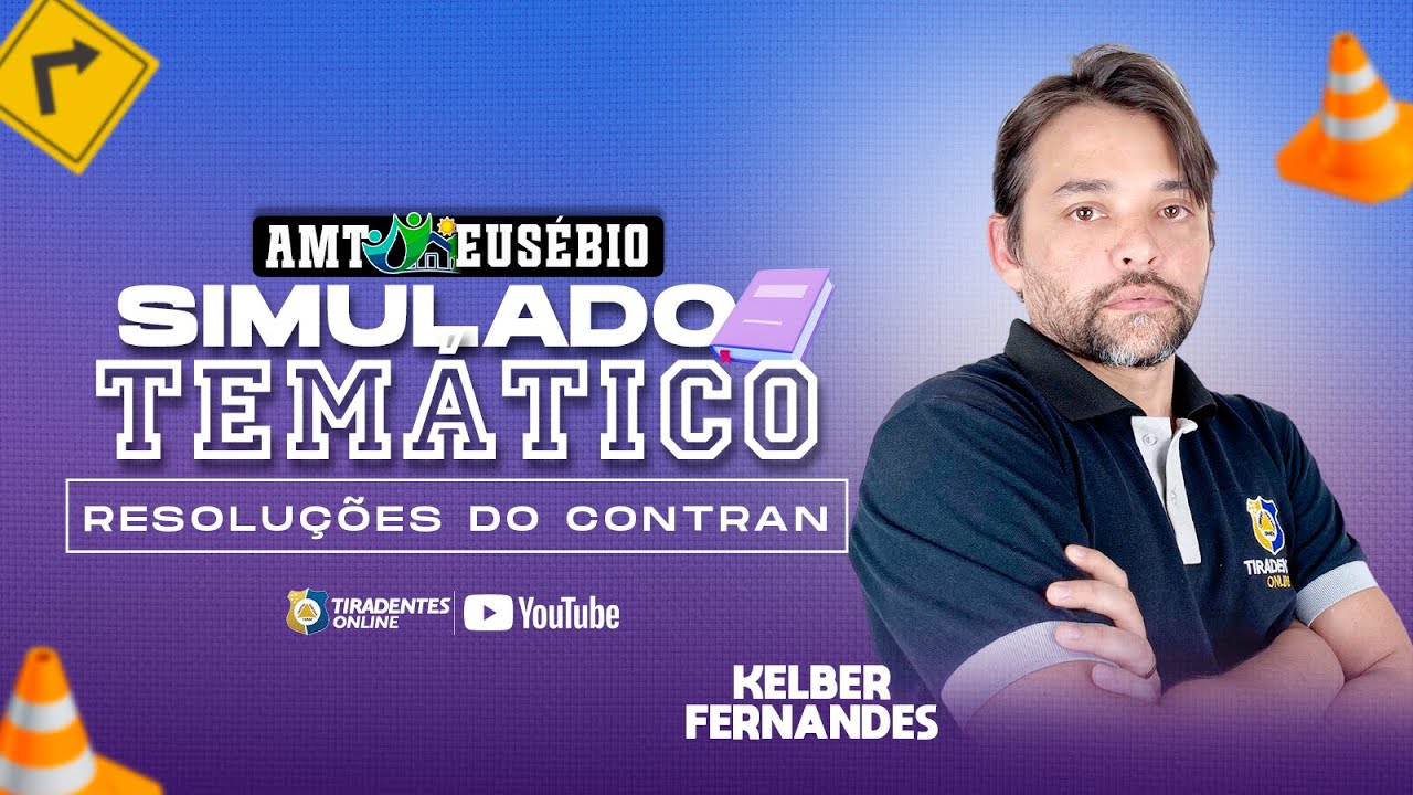 SIMULADO TEMÁTICO - AMT EUSÉBIO | RESOLUÇÕES CONTRAN | PROF. KELBER FERNANDES