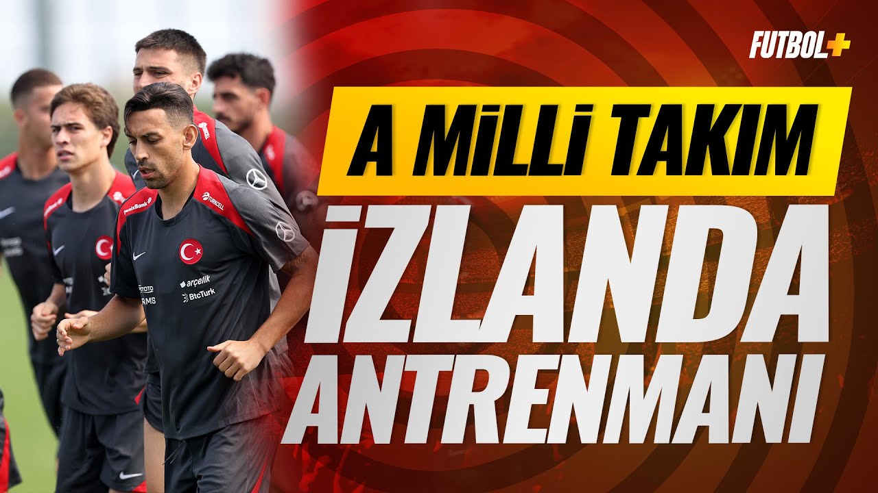 A Milli Futbol Takımı, İzlanda maçının hazırlıklarını tamamladı