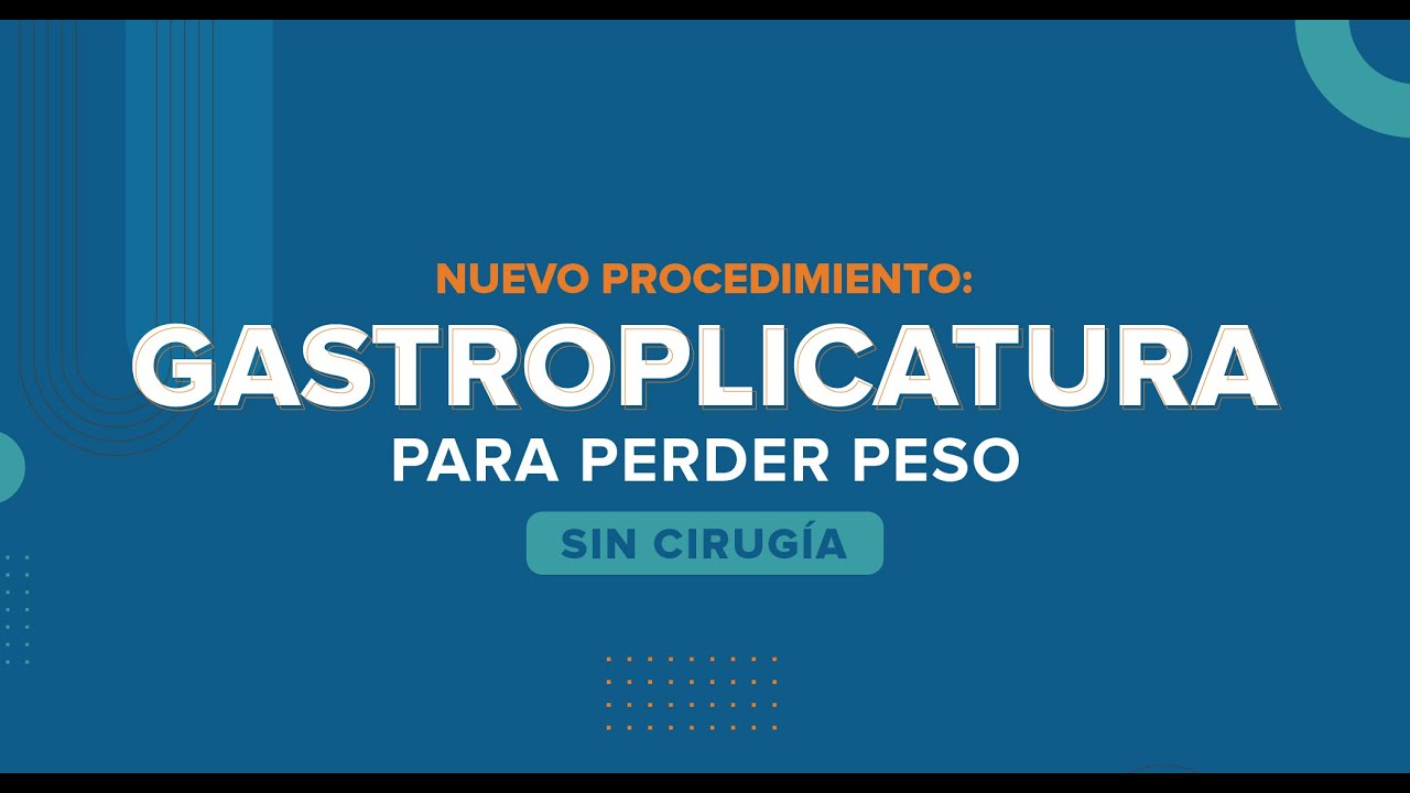 Nuevo procedimiento: Gastroplicatura para perder peso SIN CIRUGÍA