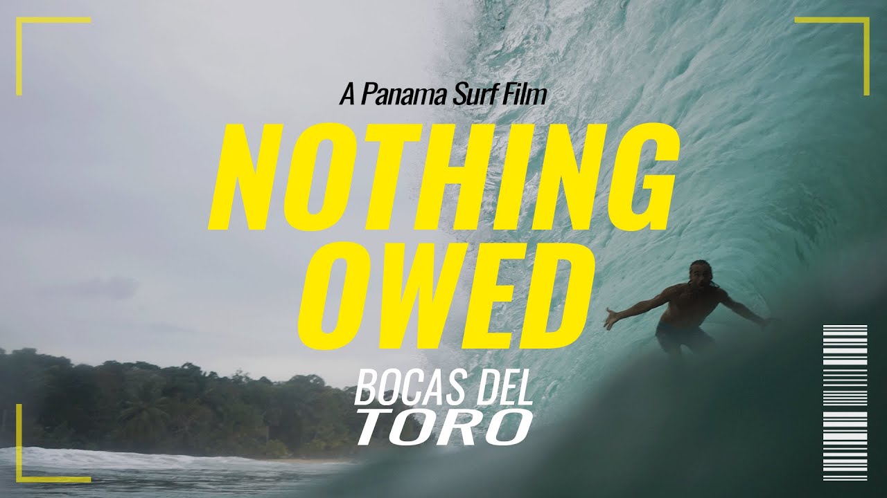 NOTHING OWED | A Panama Surf Film – Bocas del Toro 2025
