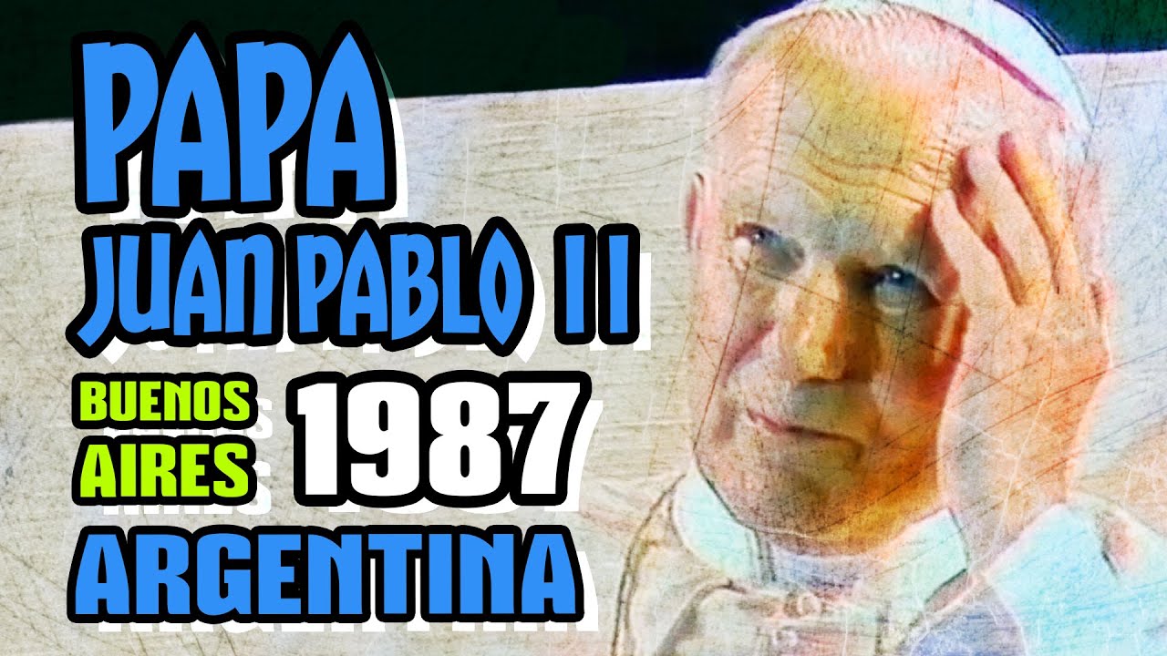 Papa Juan Pablo 2 | Buenos Aires, Argentina 1987