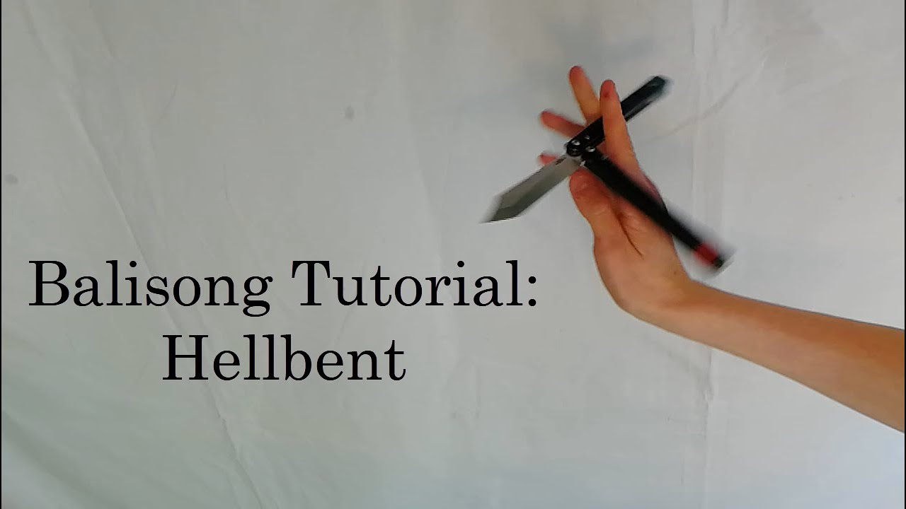Advanced Balisong Tutorial: Hellbent