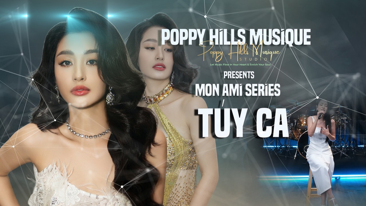 Poppy Hills Musique - Túy Ca @ Thơ: Trương Minh Dũng, Nhạc: Châu Kỳ, Singer Thu Hằng