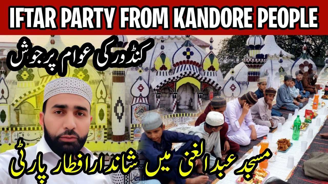 Iftar Party From Kandore People || Kandore Ki Awam Ne Kar Di Zabardast Iftar Party 😍 | Family Vlog