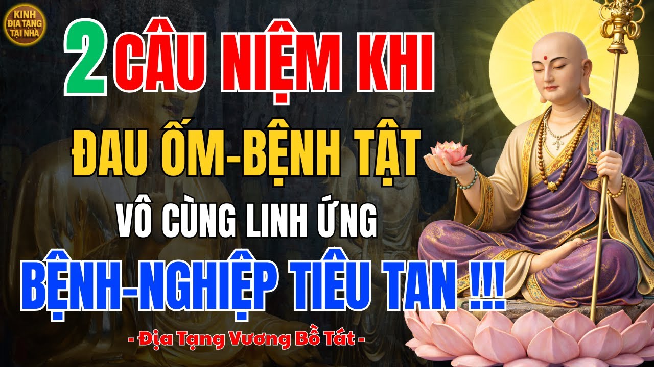Địa Tạng Vương Bồ Tát Dạy ✨ Trì Niệm Hai Câu Khi Mang Bệnh Để Vững Tâm
