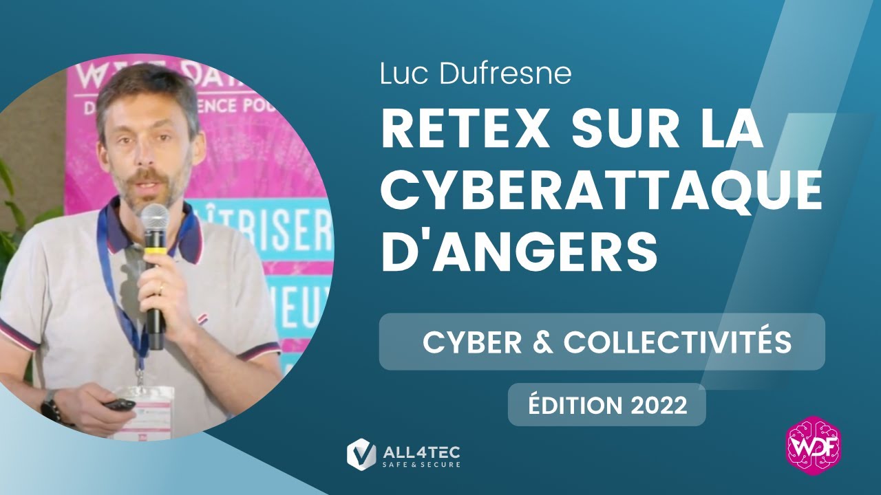 ALL4TEC - WDF : Retour d'expérience sur la cyberattaque subie par la ville d'Angers