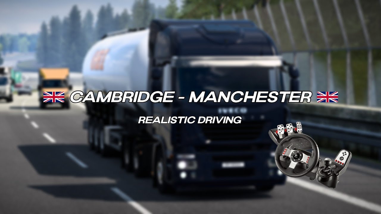 ETS2 Cambridge - Manchester Realistic Driving | Iveco Stralis