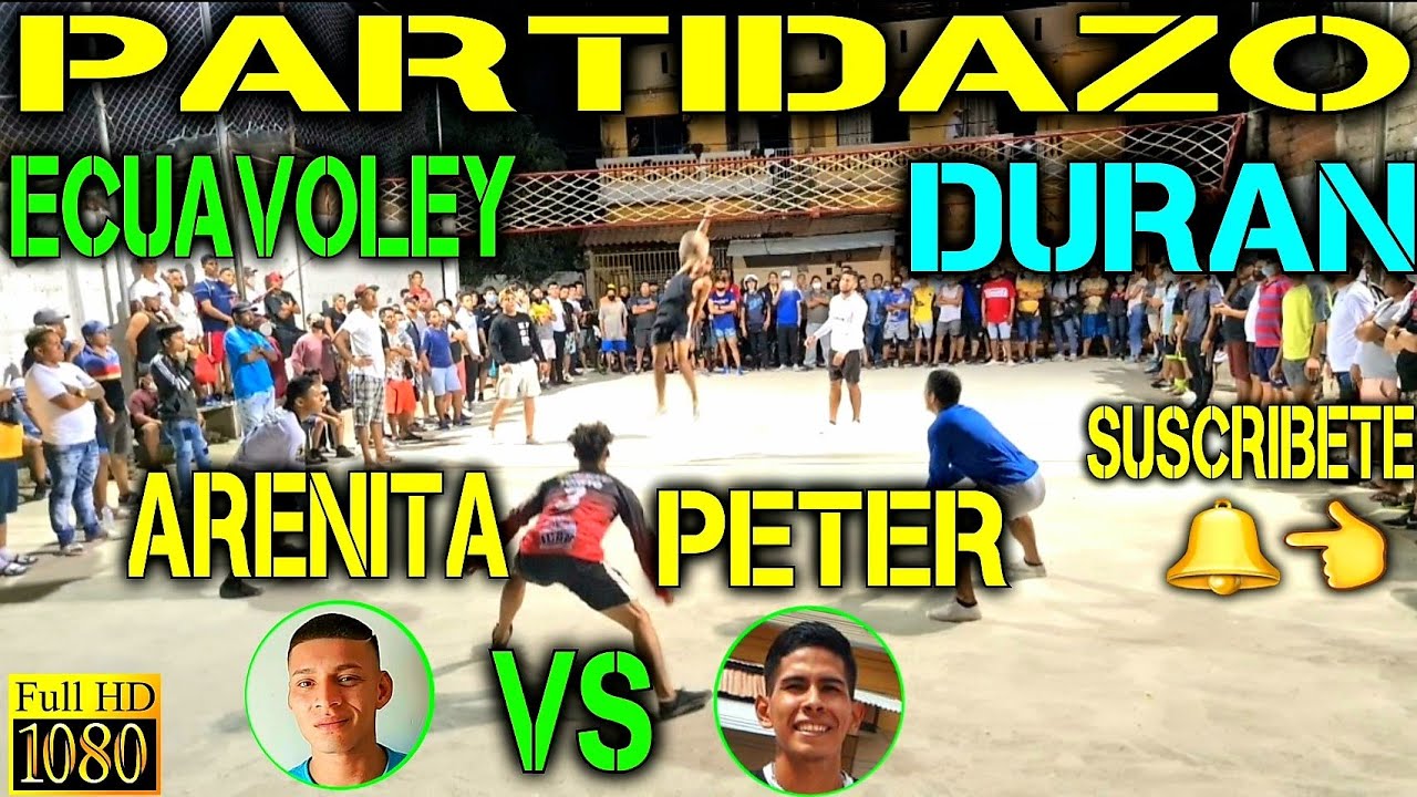 ECUAVOLEY PARTIDAZO ARENITA VS PETER / FULL ACCIÓN 🔥 DURAN 💪