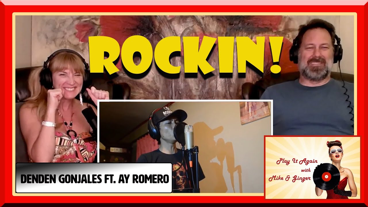 Love Hurts (Nazareth Cover) - DENDEN GONJALEZ ft AY ROMERO Reaction with Mike & Ginger