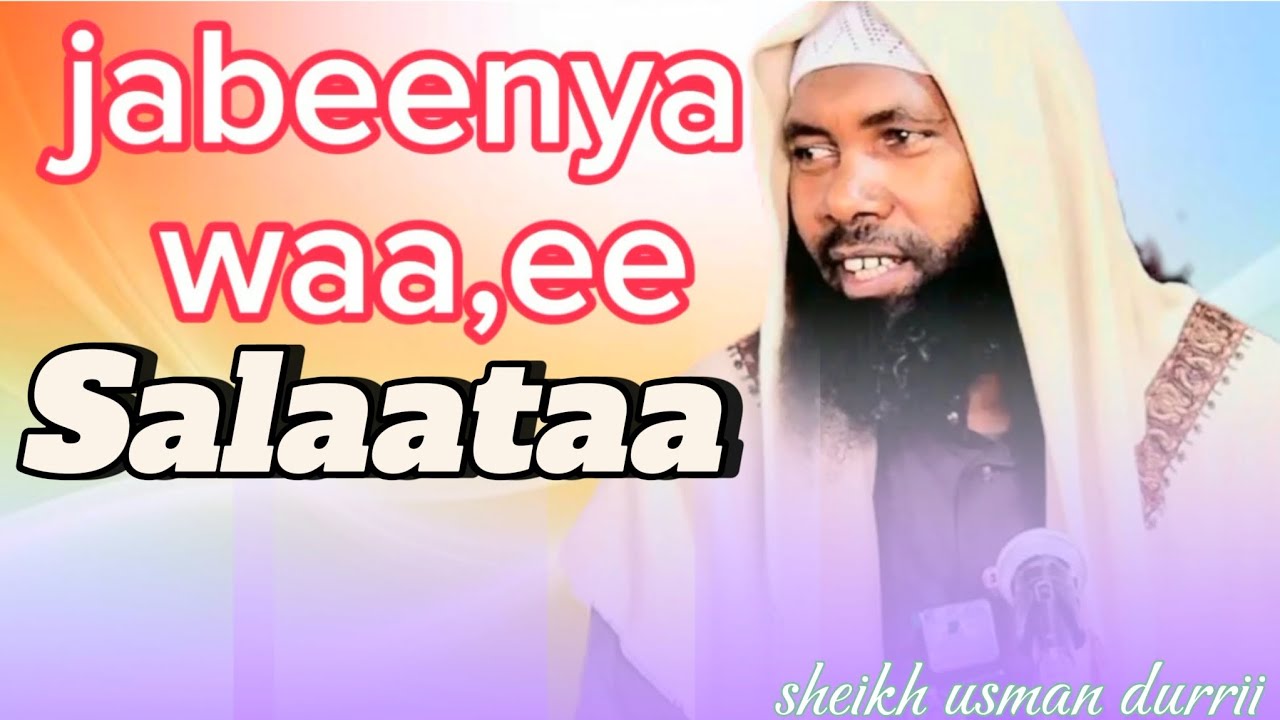 Sheikh usman durrii/jannatati aanse rabbiin waan hunda dura salaata dubbate