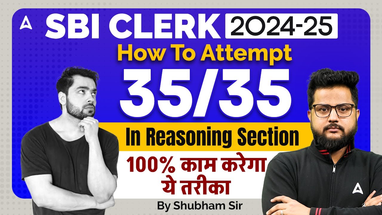 SBI Clerk 2024-25 | How To Attempt 35/35 In Reasoning Section | By Shubham Sir