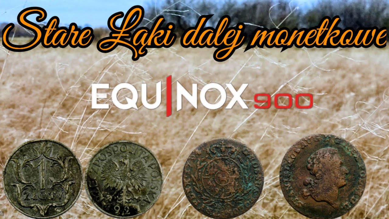 Stare Łąki Dalej Monetkowe - Minelab EQUINOX 900