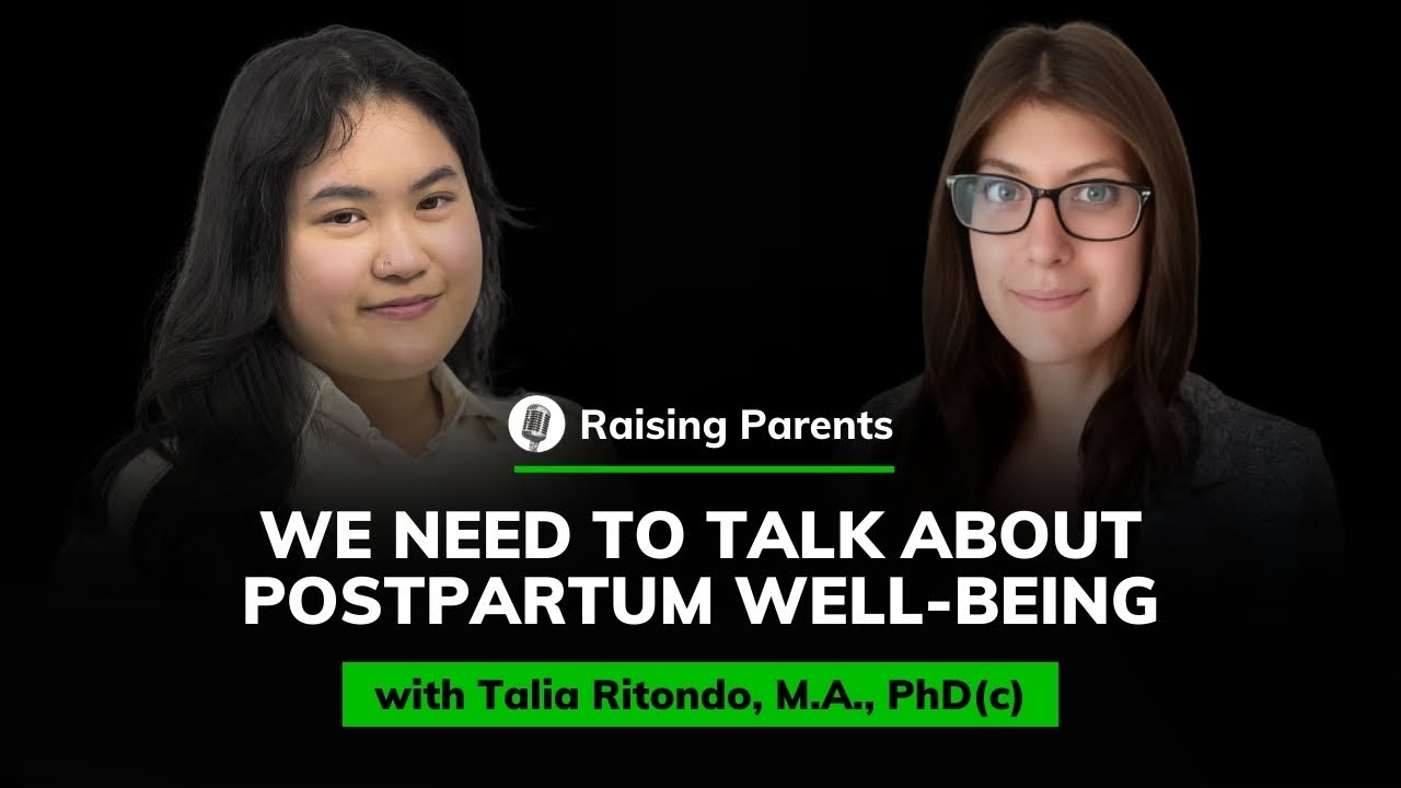 Talia Ritondo, M.A., PhD(c): We Need to Talk About Postpartum Well-Being | Raising Parents #96