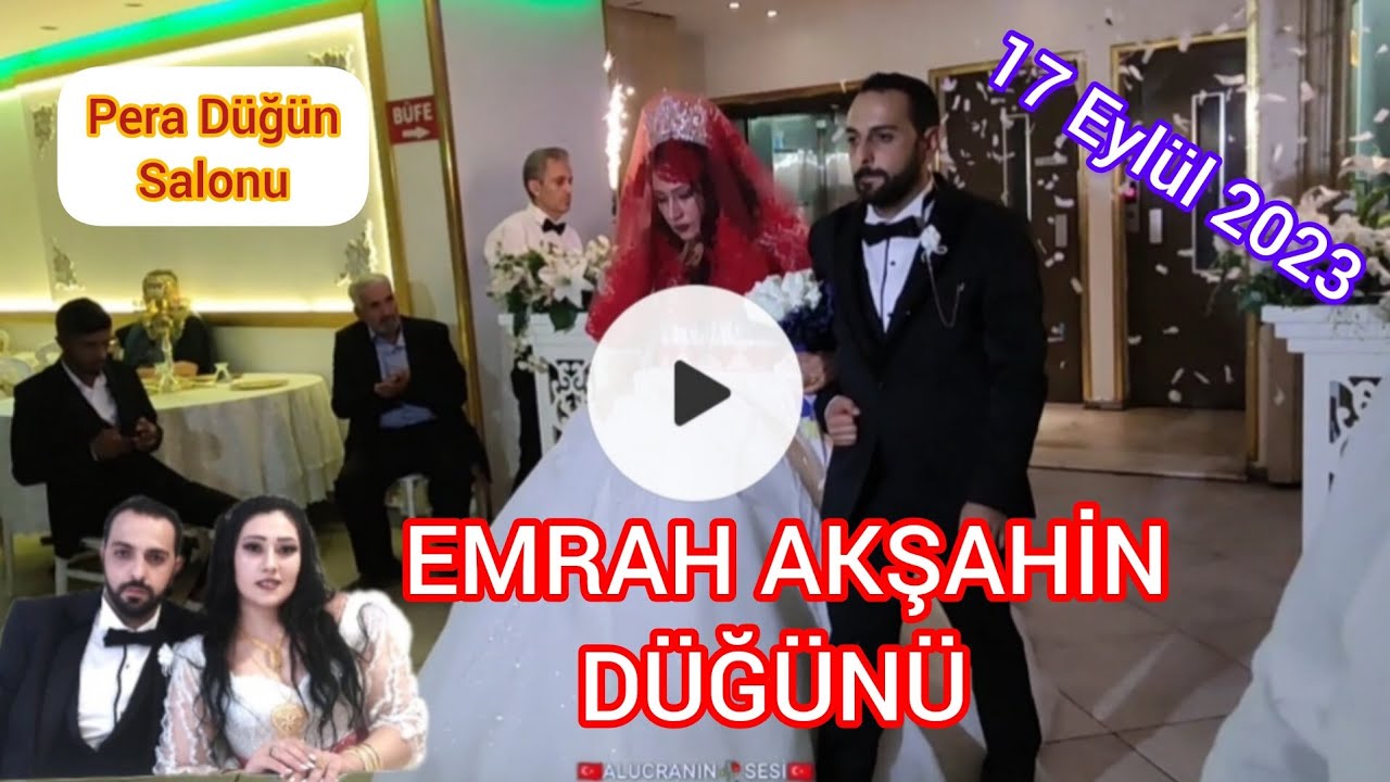 EMRAH AKŞAHİN DÜĞÜNÜ 17 EYLÜL 2023