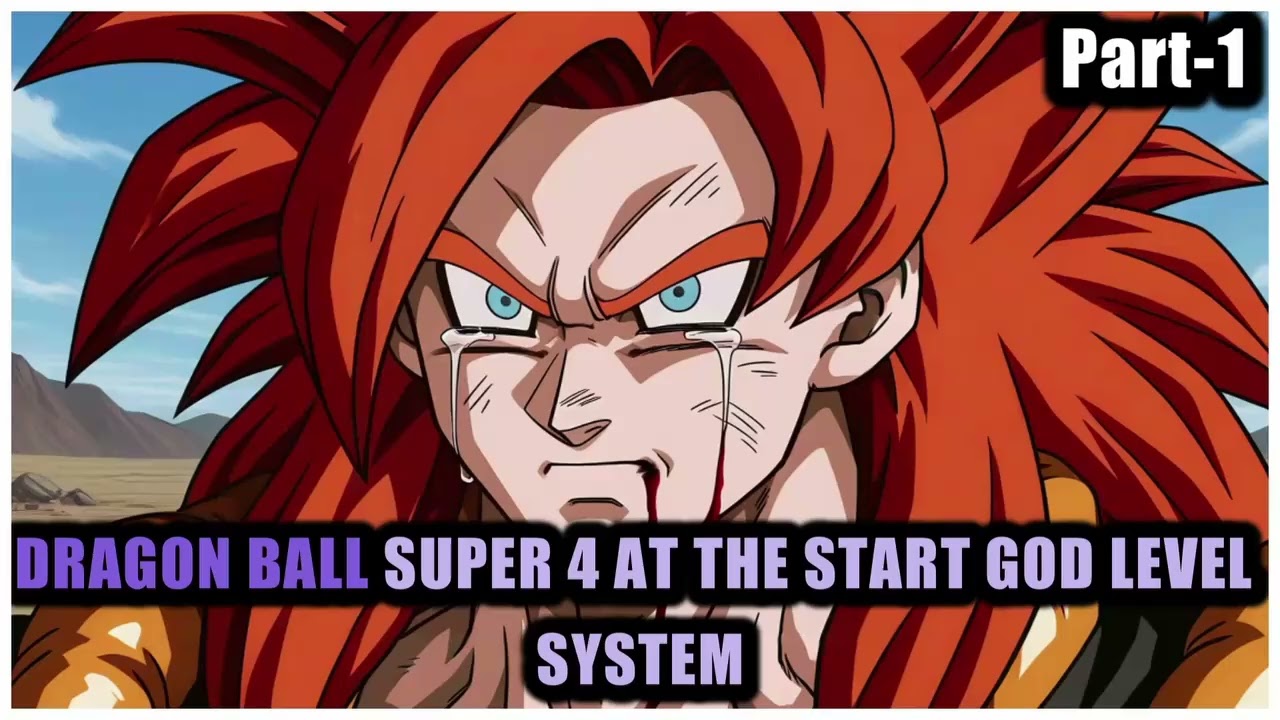 Dragon Ball Super 4 At The Start God Level System fanfiction audiobooks | Part-1
