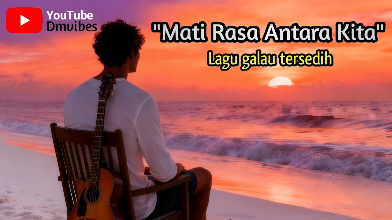 Lagu Sedih Banget || Mati Rasa Antara Kita - Dmvibes || Original Slow rock 