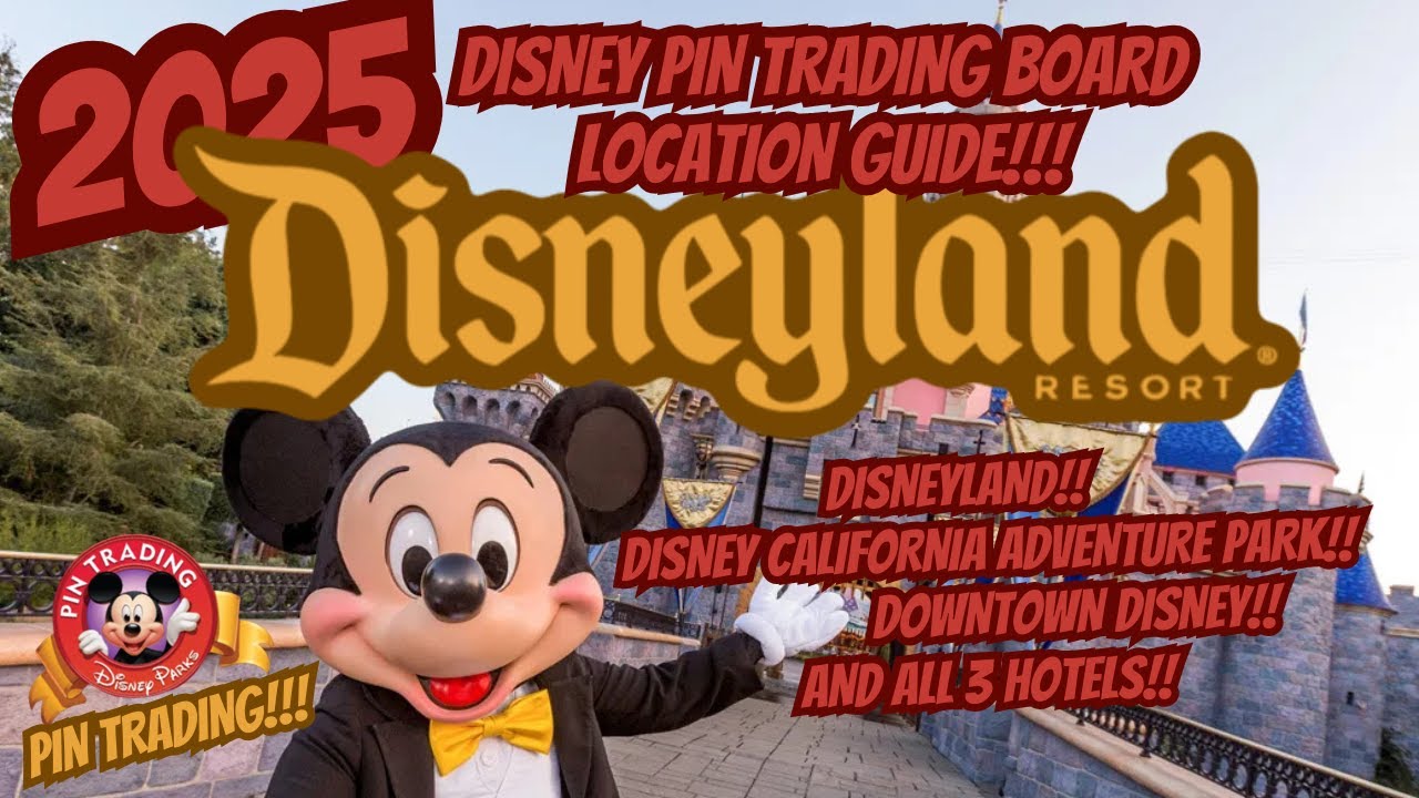 2025 Pin Trading Board Location Guide | Disneyland Disney California Adventure Hotels & Downtown