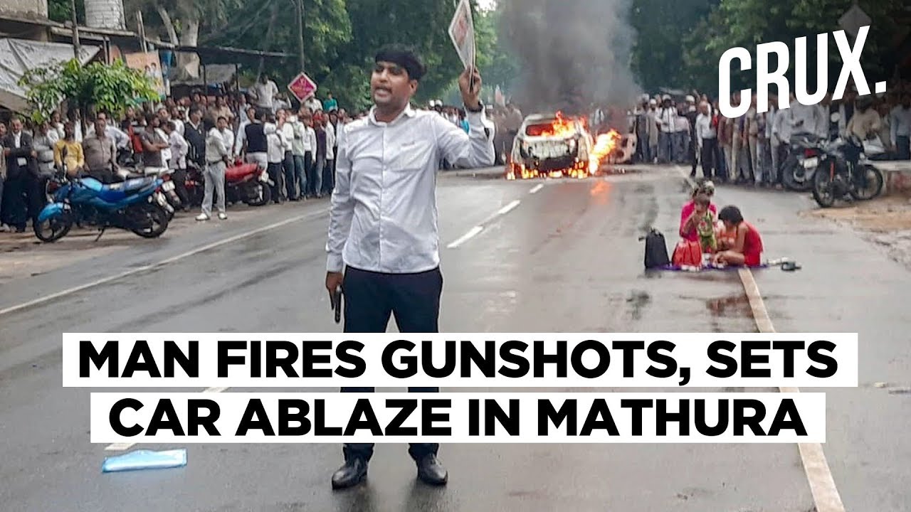 Panic In Mathura As Duo fire Gunshots In Air, Set Car Ablaze | CRUX
