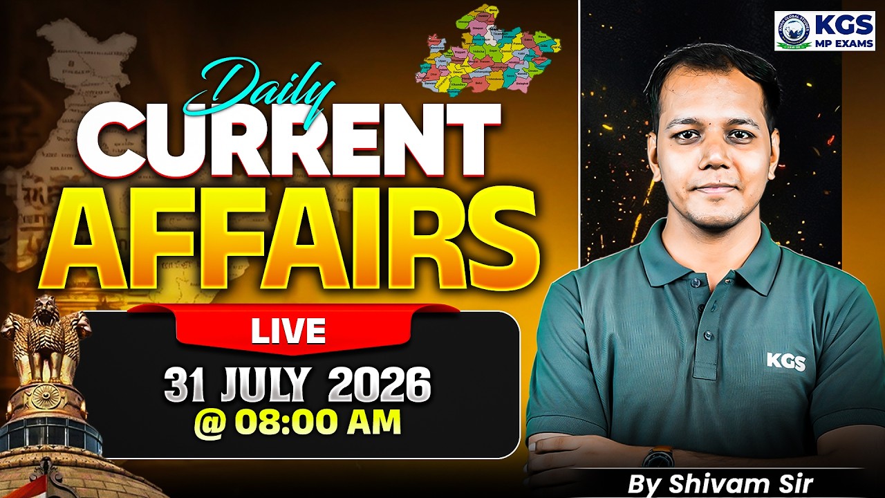31 July Current Affairs 2026 | Current Affairs For MP Exams | By Shivam Tiwari Sir | KGS MP Exams
