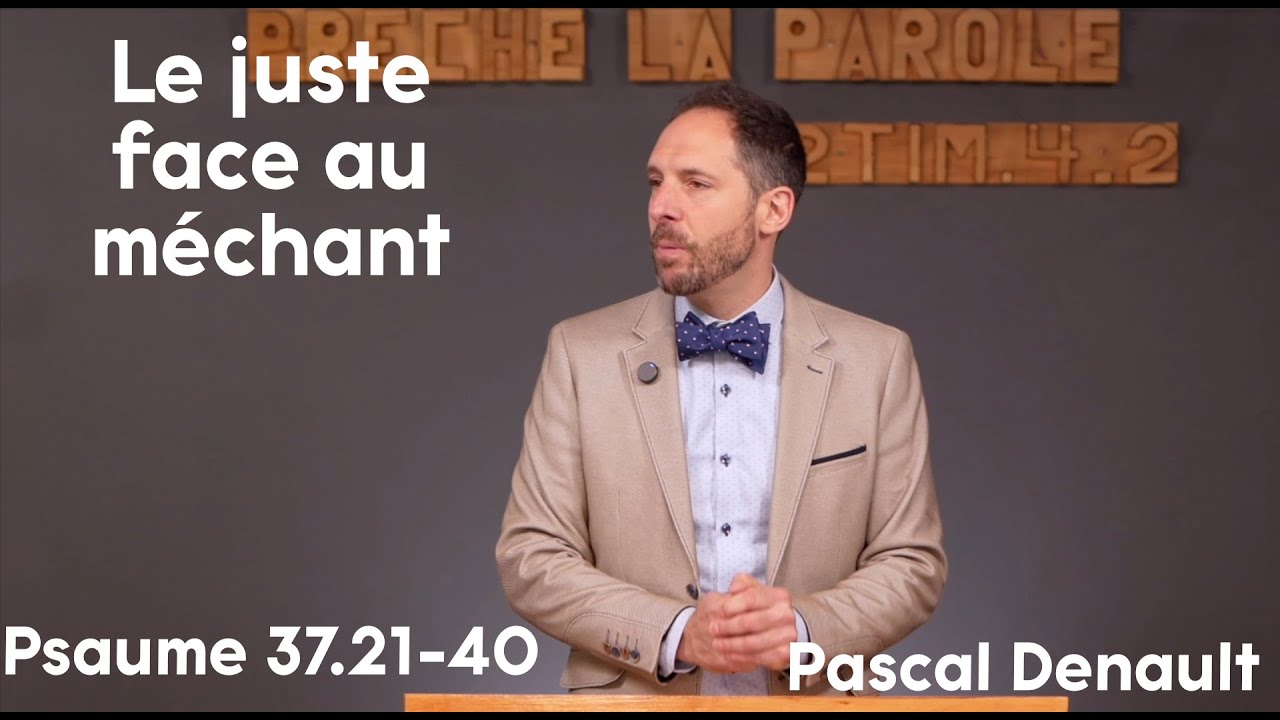 Le juste face au m&eacute;chant - Psaume 37.21-40