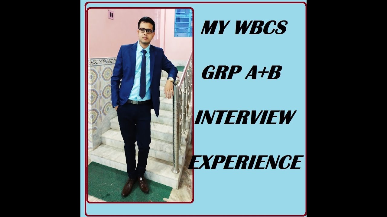 My WBCS  grp A+B interview experience