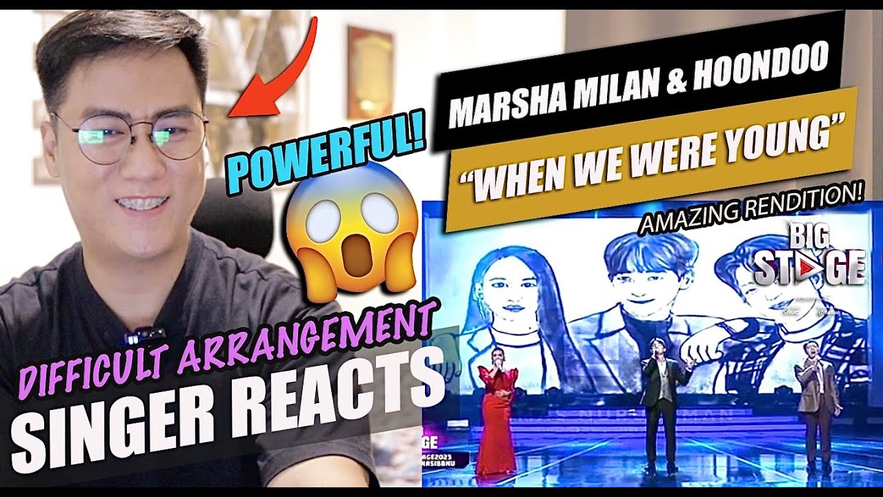 Marsha Milan and HoonDoo - When We Were Young [Big Stage 2023] | SINGER REACTION