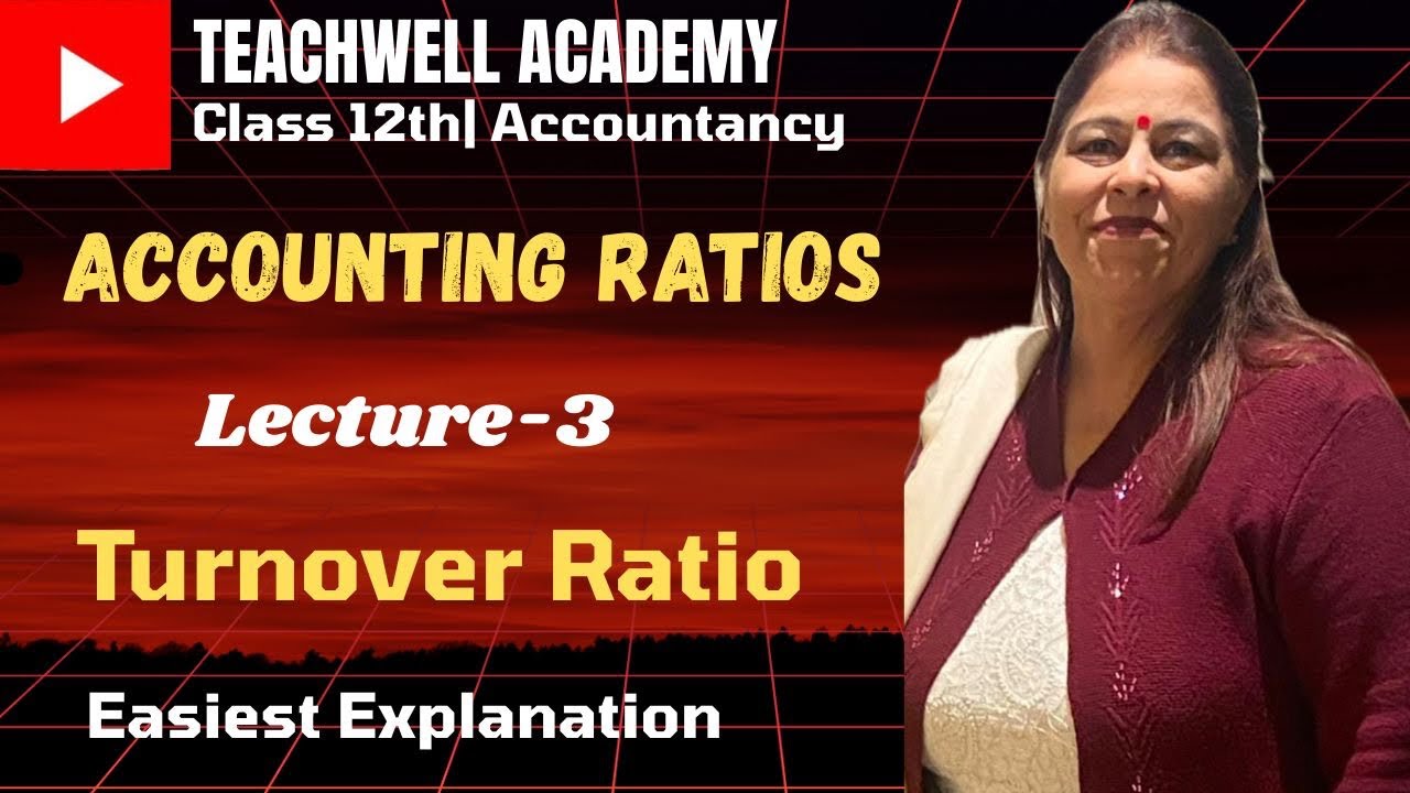 RATIO TURNOVER |ACCOUNTING RATIOS| LECTURE-3|ACCOUNTANCY| CLASS-12th