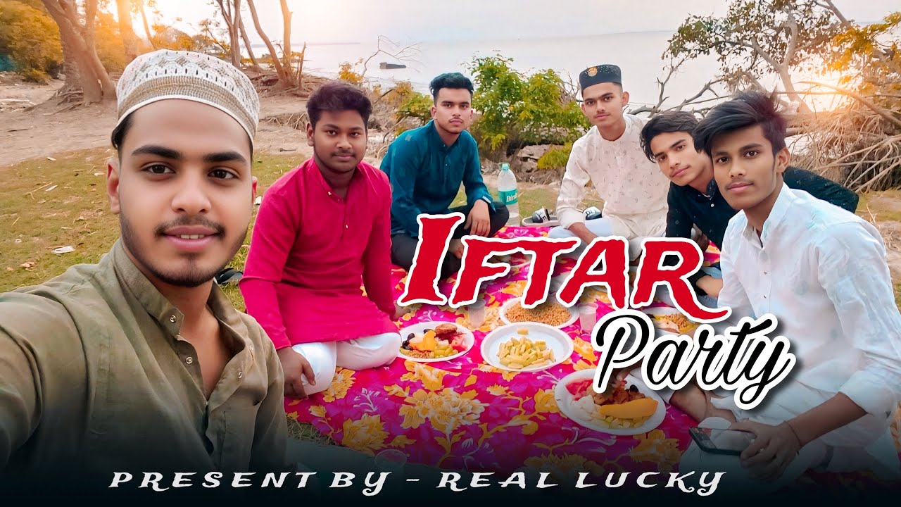 Iftar Party 🍱 || ইফতার পার্টি 🥗 ||  Real Lucky ❤️✨