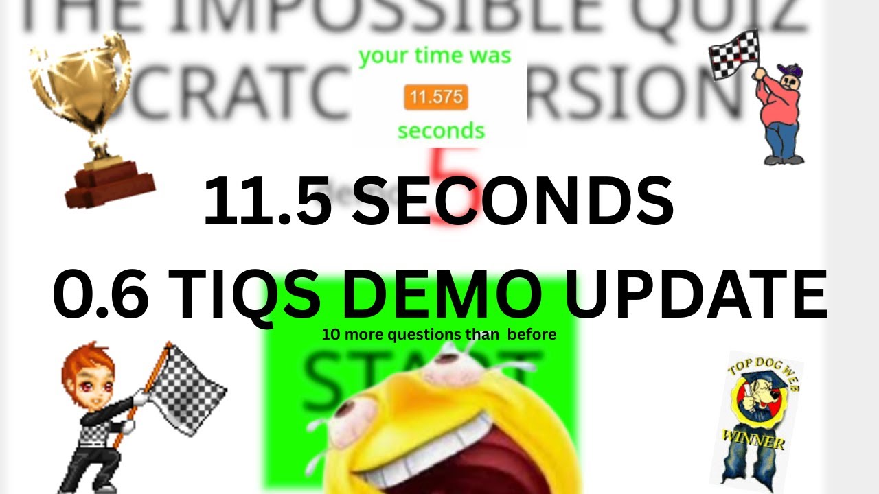 [WR GLITCHED] TIQS 11.5 SECOND SPEEDRUN  [0.6 UPDATE]