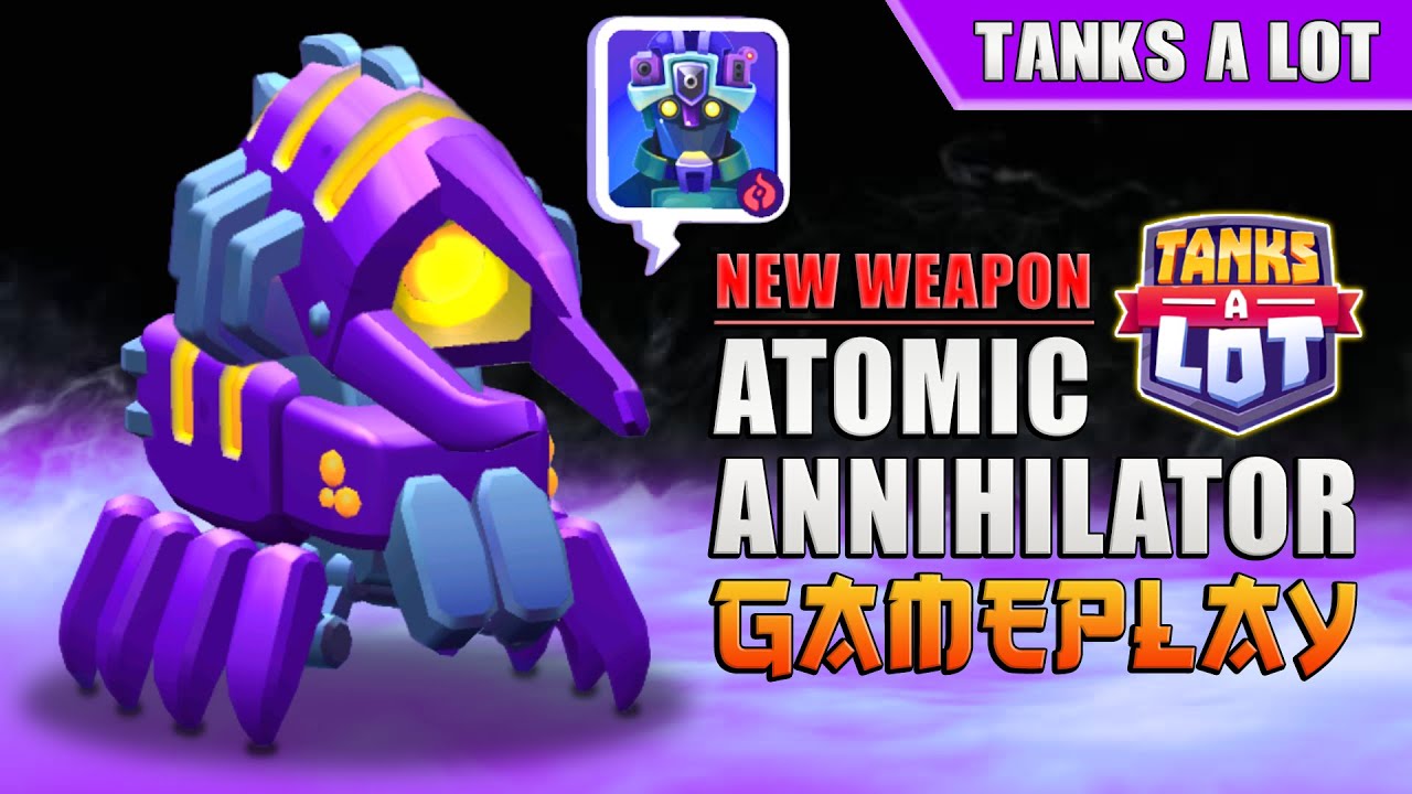 New: Atomic Annihilator Gameplay - Tanks A Lot