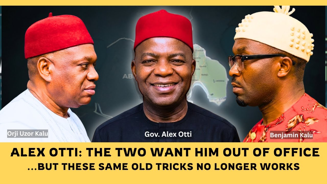 See HOW Orji and Benjamin Kalu Plans to UNSEAT Alex Otti
