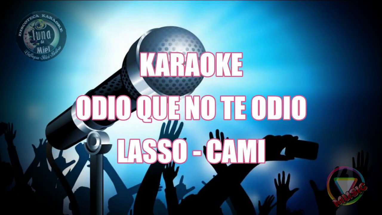 ODIO QUE NO TE ODIO - LASSO, CAMI (KARAOKE/INSTRUMENTAL) (HQ)