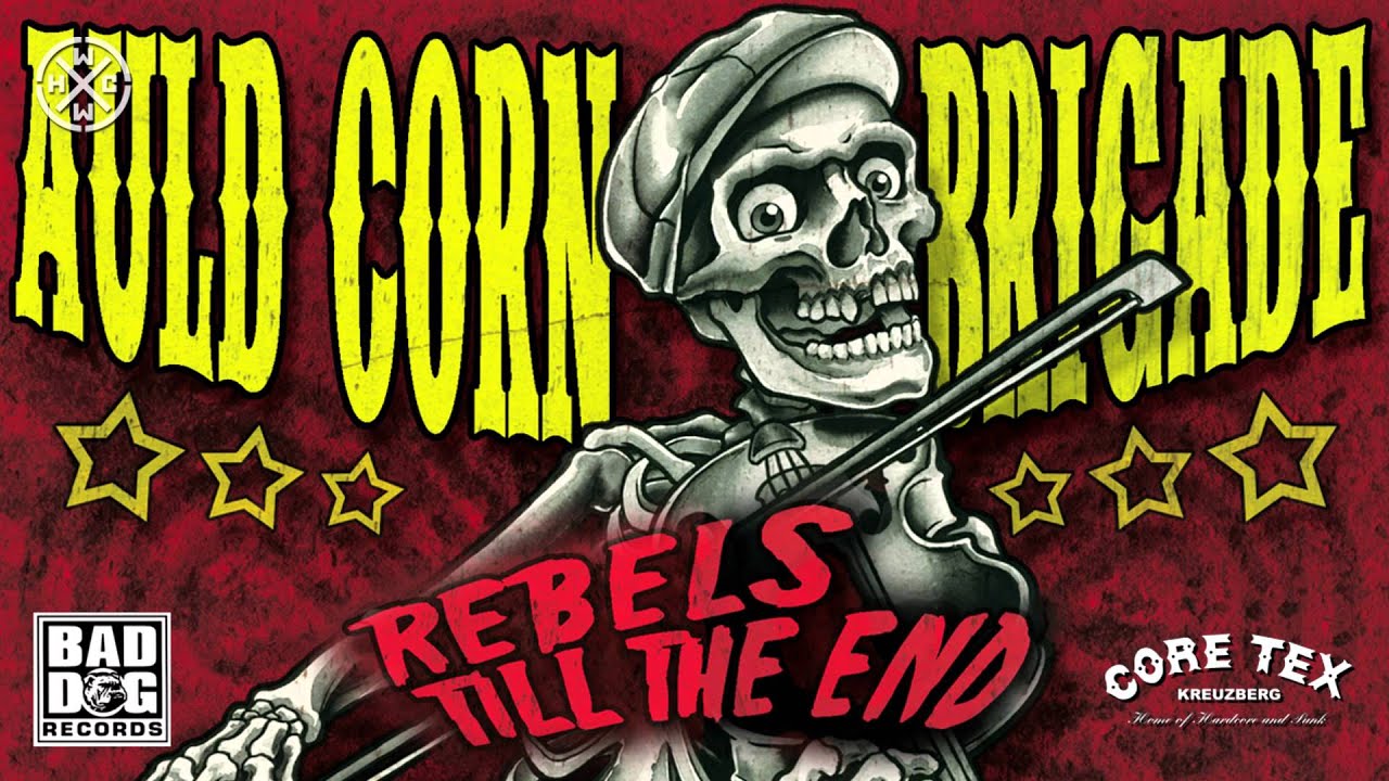 AULD CORN BRIGADE - ROSE OF NO MANS LAND - ALBUM: REBELS TILL THE END (OFFICIAL HD VERSION HCWW)