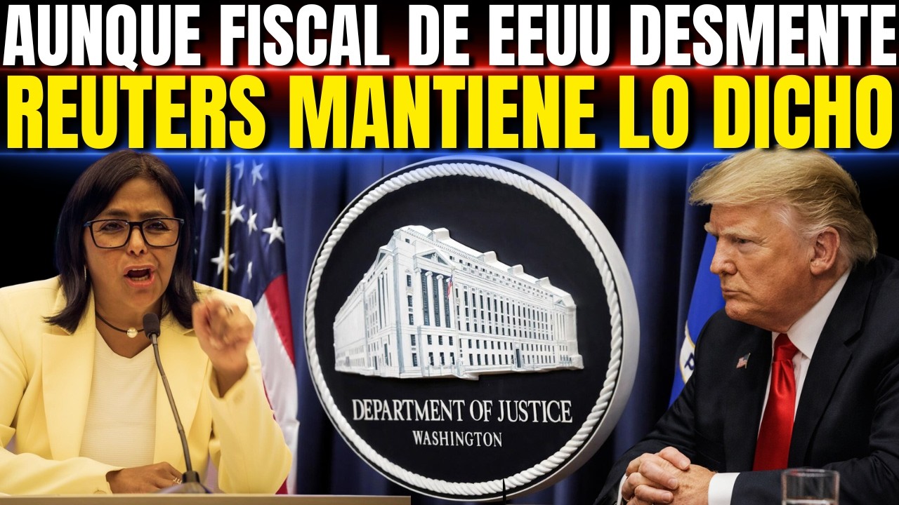 🚨REUTERS REITERA QUE EEUU BUSCARÍA ACUSAR DE CORRUPCIÓN A DELCY. ¿CAMBIO DE JUEGO?
