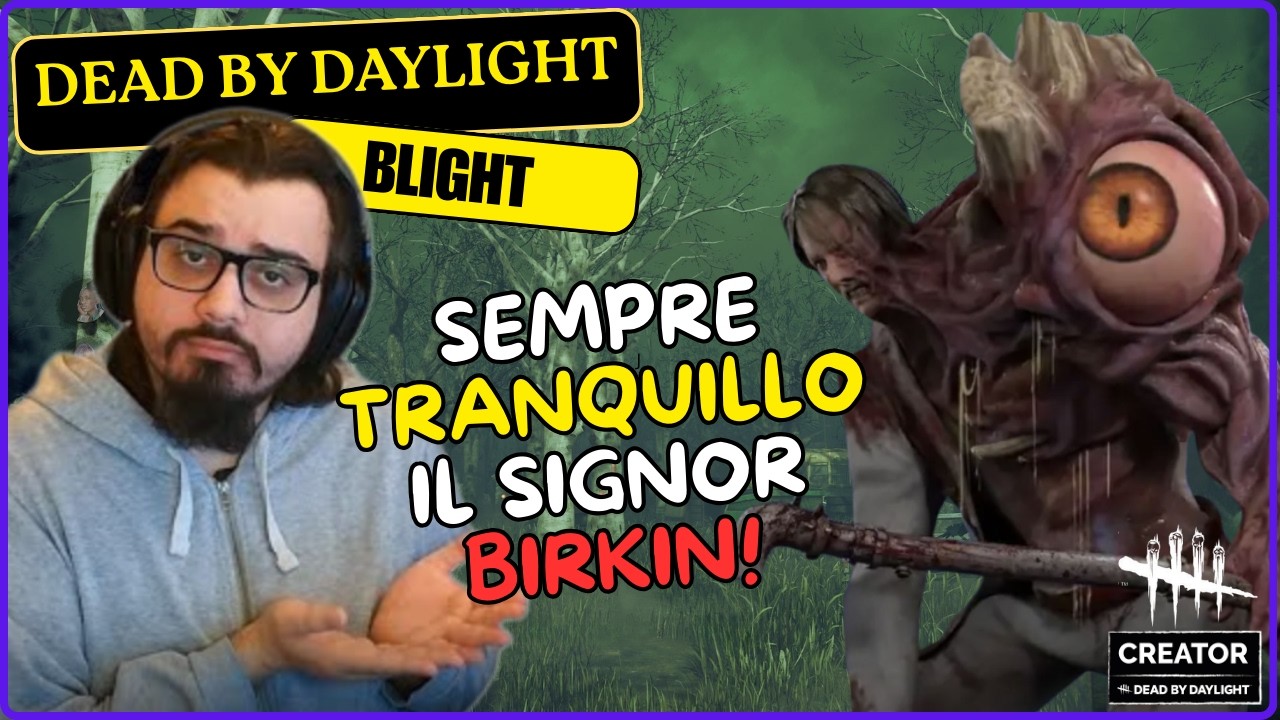 SEMPRE TRANQUILLO IL SIGNOR BIRKIN! - #DBDCREATOR ITA Gameplay Killer BLIGHT (Piaga)