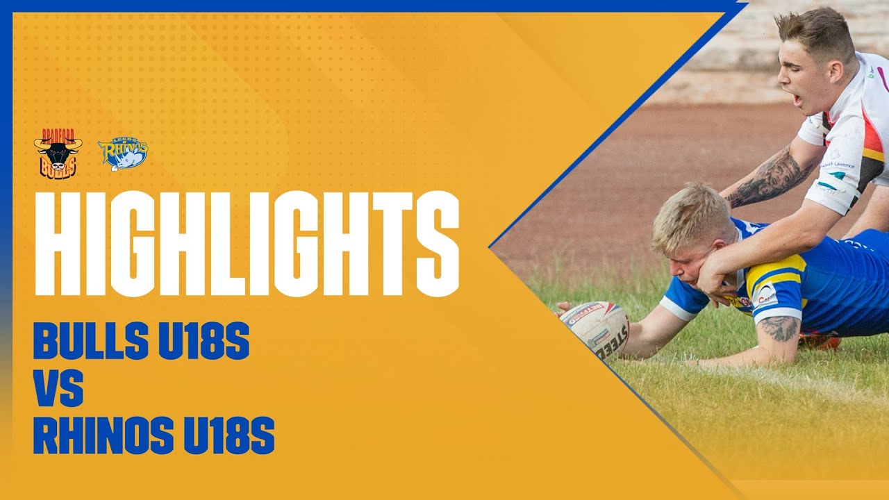 Match Highlights | Bulls U18s vs Rhinos U18s