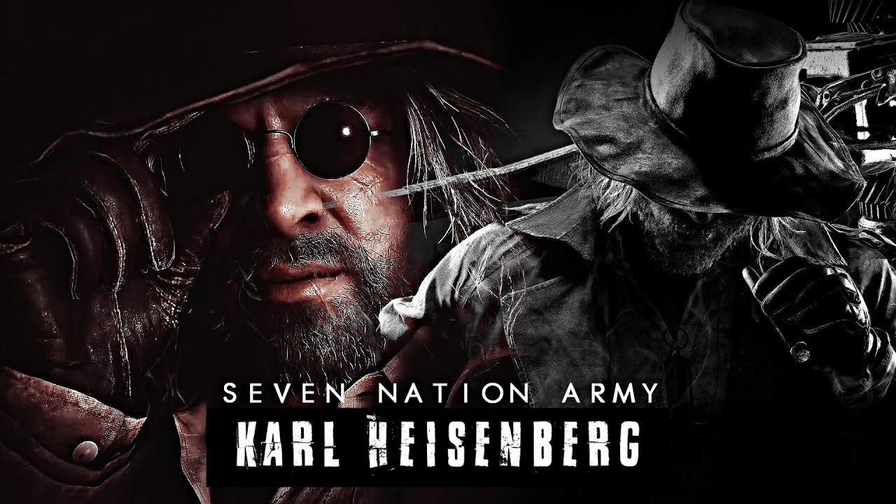 Karl Heisenberg || Seven Nation Army